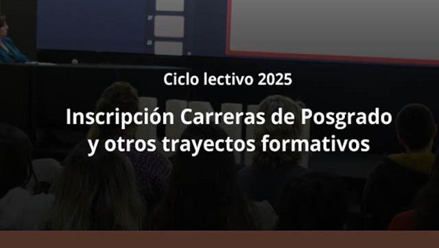 Inscripción Carreras de Posgrado y otros trayectos formativos - Ciclo lectivo 2025